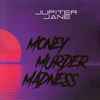 Jupiter Jane - Money Murder Madness