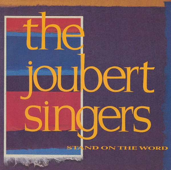 The Joubert Singers – Stand On The Word (1985, Vinyl) - Discogs