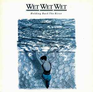 Wet Wet Wet - Holding Back The River album cover