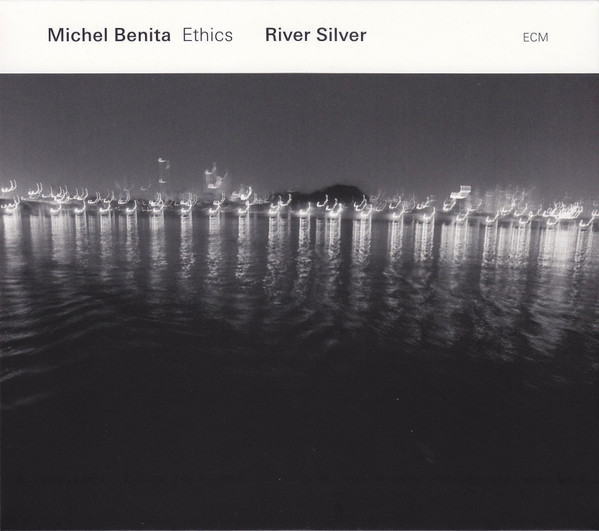Michel Benita Ethics – River Silver (CD)