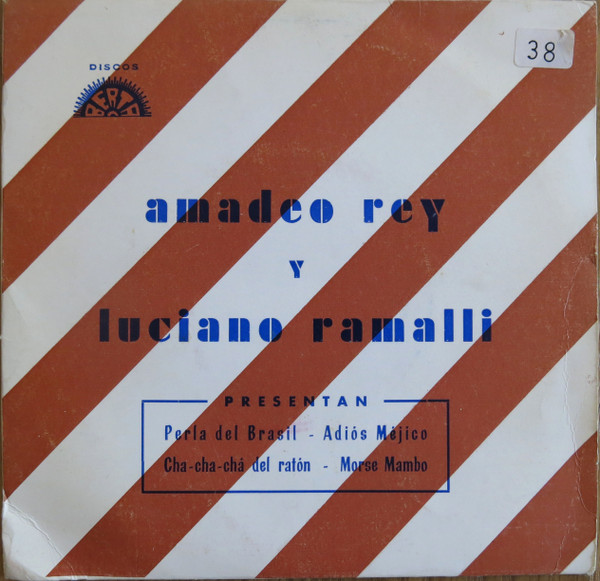 descargar álbum Amadeo Rey Y Luciano Ramalli, Conjunto Monterrey - Presentan Perla Del Brasil Adiós Mejico Cha Cha Chá Del Ratón Morse Mambo