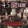 45 Grave - Pick Your Poison