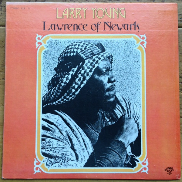 Larry Young – Lawrence Of Newark (1973, Vinyl) - Discogs