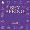 ELOQ - Shy Spring