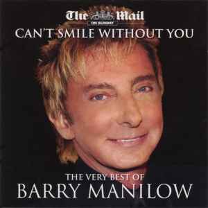 Barry Manilow - Can't Smile Without You - The Very Best Of Barry Manilow album cover