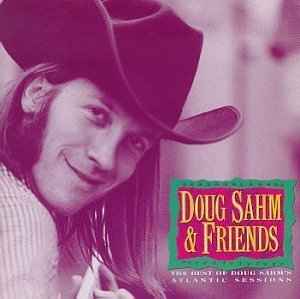 Doug Sahm & Friends - The Best Of Doug Sahm's Atlantic Sessions album cover