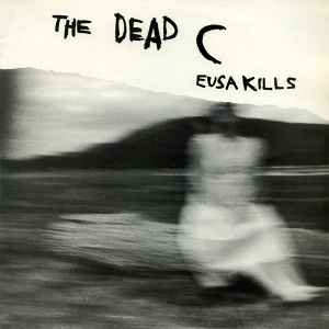 Eusa Kills - The Dead C