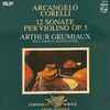 Arcangelo Corelli - Arthur Grumiaux, Riccardo Castagnone - 12 Sonate Per Violino Op. 5 - Sonaten Für Violine Und Cembalo Op. 5