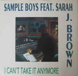 I Can't Take It Anymore - Sample Boys Feat. Sarah J. Brown