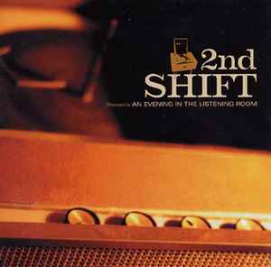2nd Shift - An Evening In The Listening Room