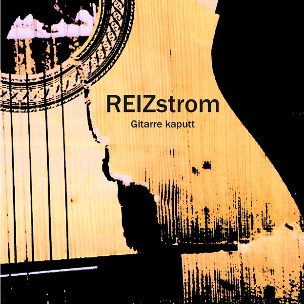 last ned album Reizstrom - Gitarre Kaputt