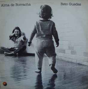 Beto Guedes - Alma De Borracha