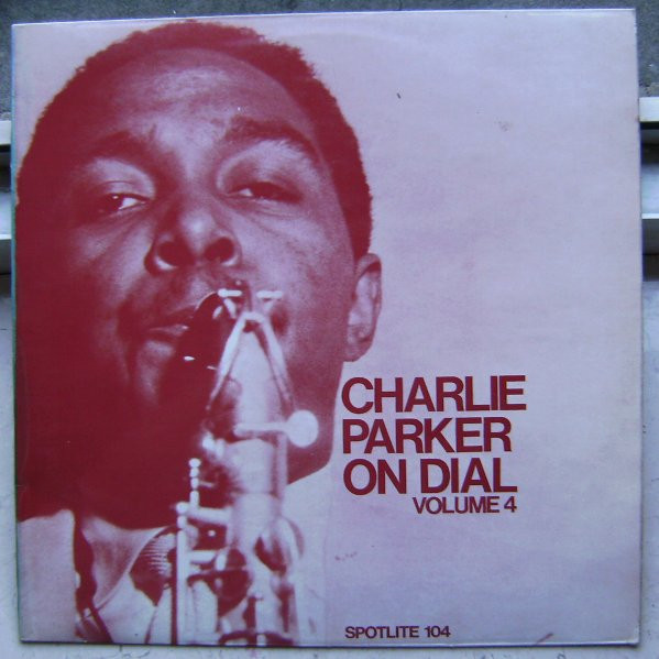 Charlie Parker On Dial Volume 4 (1972, Vinyl) - Discogs