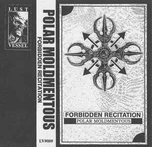 Forbidden Recitation - Polar Moldmentous