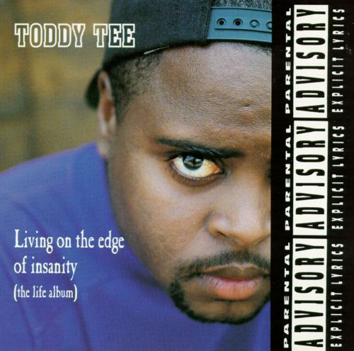 Toddy Tee – Living On The Edge Of Insanity (The Life Album) (1992