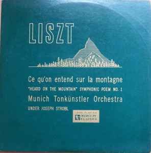 Franz Liszt - Ce Qu'on Entend Sur La Montagne "Heard On The Mountain" Symphonic Poem No. 1 album cover