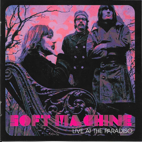 Soft Machine - Live At The Paradiso 1969 | Releases | Discogs