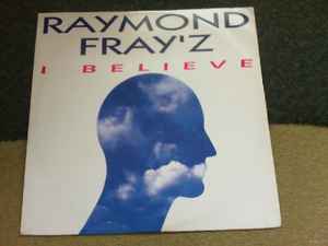 Raymond Fray'Z - I Believe album cover