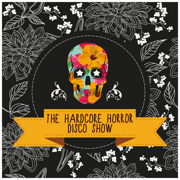 last ned album Various - The Hardcore Horror Disco Show