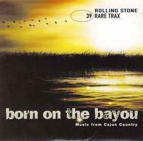 Various - Rare Trax Vol. 39 - Born On The Bayou (Music From Cajun Country)