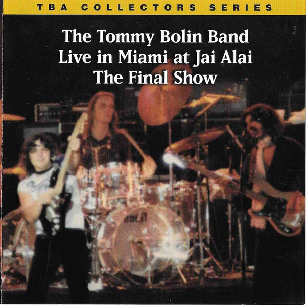 Tommy Bolin Band – Live In Miami At Jai Alai - The Final Show