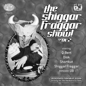 The Shiggar Fraggar Show! Vol. 2 - The Invisibl Skratch Piklz