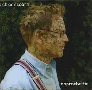 Dick Annegarn - Approche-Toi