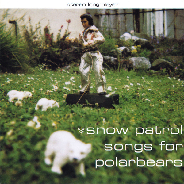 Snow Patrol - Songs For Polarbears | Releases | Discogs