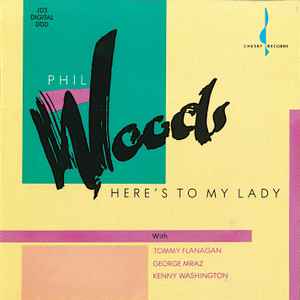 Phil Woods - Here's To My Lady