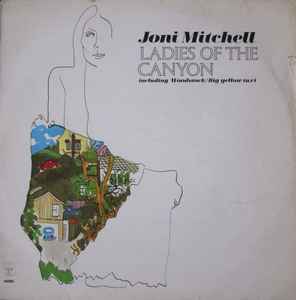 Joni Mitchell – Ladies Of The Canyon (Vinyl) - Discogs