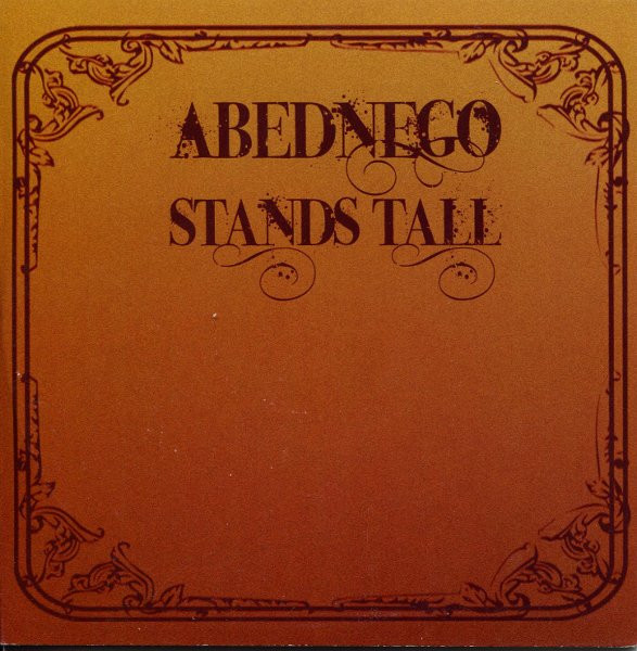Album herunterladen Abednego Stands Tall - Abednego Stands Tall