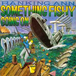 Ranking Ann - Something Fishy Going On album cover