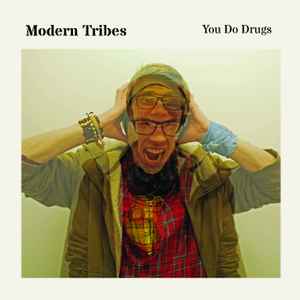 Modern Tribes - You Do Drugs album cover