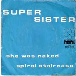 She Was Naked / Spiral Staircase - Super Sister