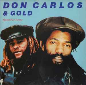 Never Run Away - Don Carlos & Gold