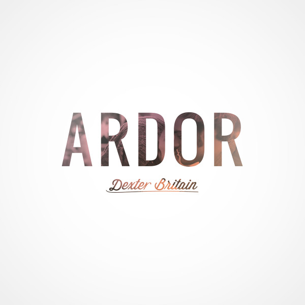 last ned album Dexter Britain - Ardor