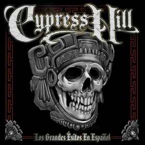 Los Grandes Éxitos En Español - Cypress Hill