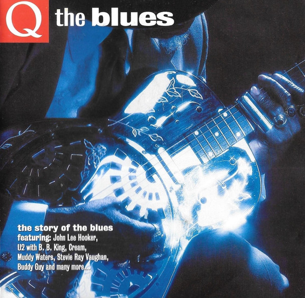 Q The Blues (The Story Of The Blues) (1992, CD) - Discogs