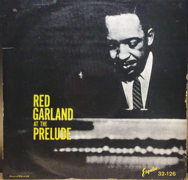 Red Garland – Red Garland At The Prelude (1959, Vinyl) - Discogs