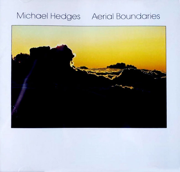 Michael Hedges Aerial Boundaries 1984 Cd Discogs