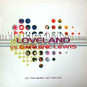 Let The Music (Lift You Up) - Loveland Featuring Rachel McFarlane Vs. Darlene Lewis