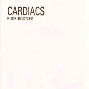 Rude Bootleg - Cardiacs