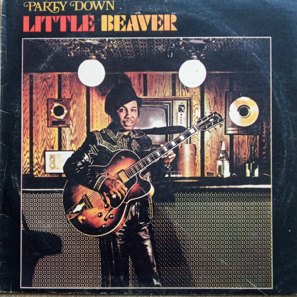 Little Beaver - Party Down | Releases | Discogs