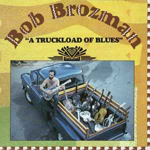 A truckload of blues / Bob Brozman, chant & guit. & arr. George Winston, p | Brozman, Bob (1954-2013). Chant & guit. & arr.