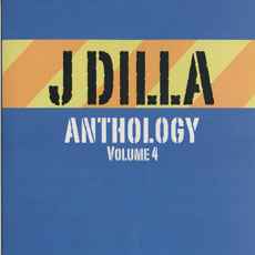 J Dilla - Anthology Volume 4