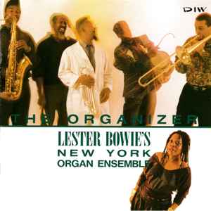 Lester Bowie's New York Organ Ensemble - The Organizer