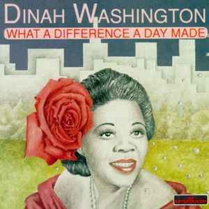 Dinah Washington - What A Difference A Day Made | Releases