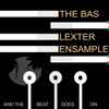 The Bas Lexter Ensample - And The Beat Goes On 