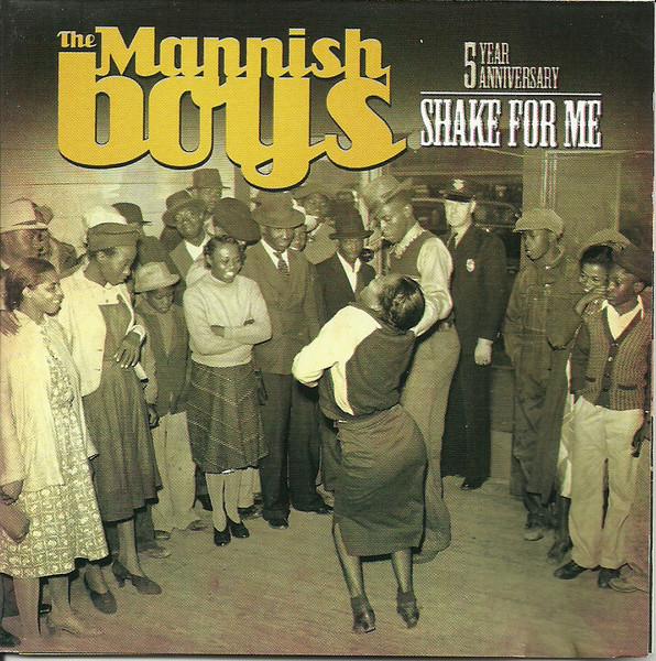 The Mannish Boys – Shake For Me (2010, CD) - Discogs