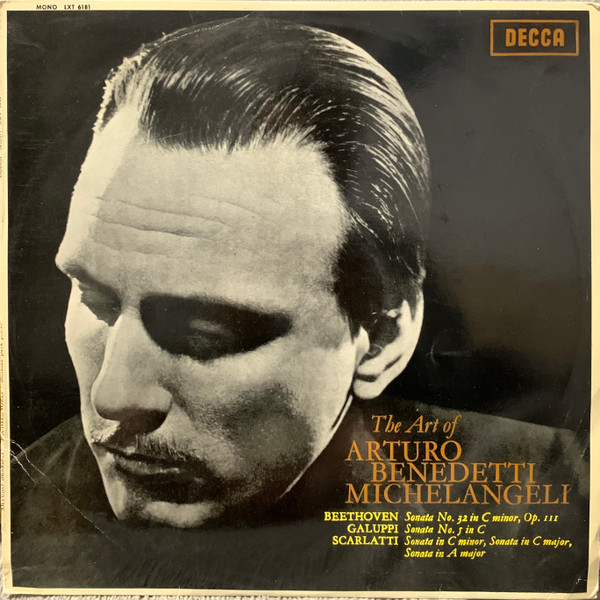 Arturo Benedetti Michelangeli – Beethoven / Galuppi / Scarlatti - The Art  Of Arturo Benedetti Michelangeli | Releases | Discogs